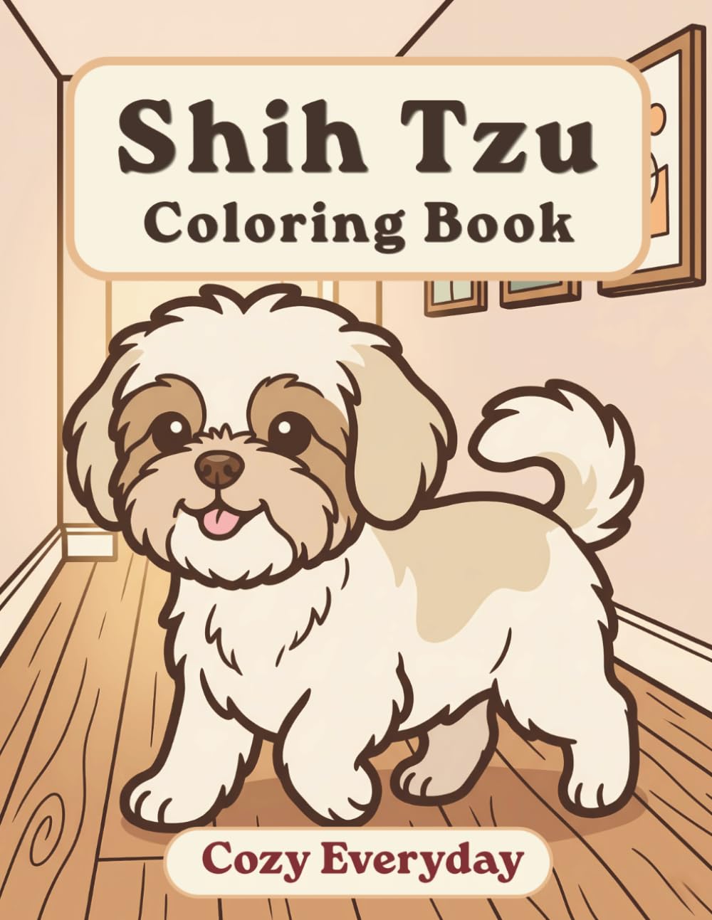 Shih Tzu Coloring Book: Cozy Everyday: A Cozy Bold and Easy Coloring Book for Adults and Seniors with Cute and Simple Shih Tzu Designs for Stress Relief, Relaxation, and Mindfulness