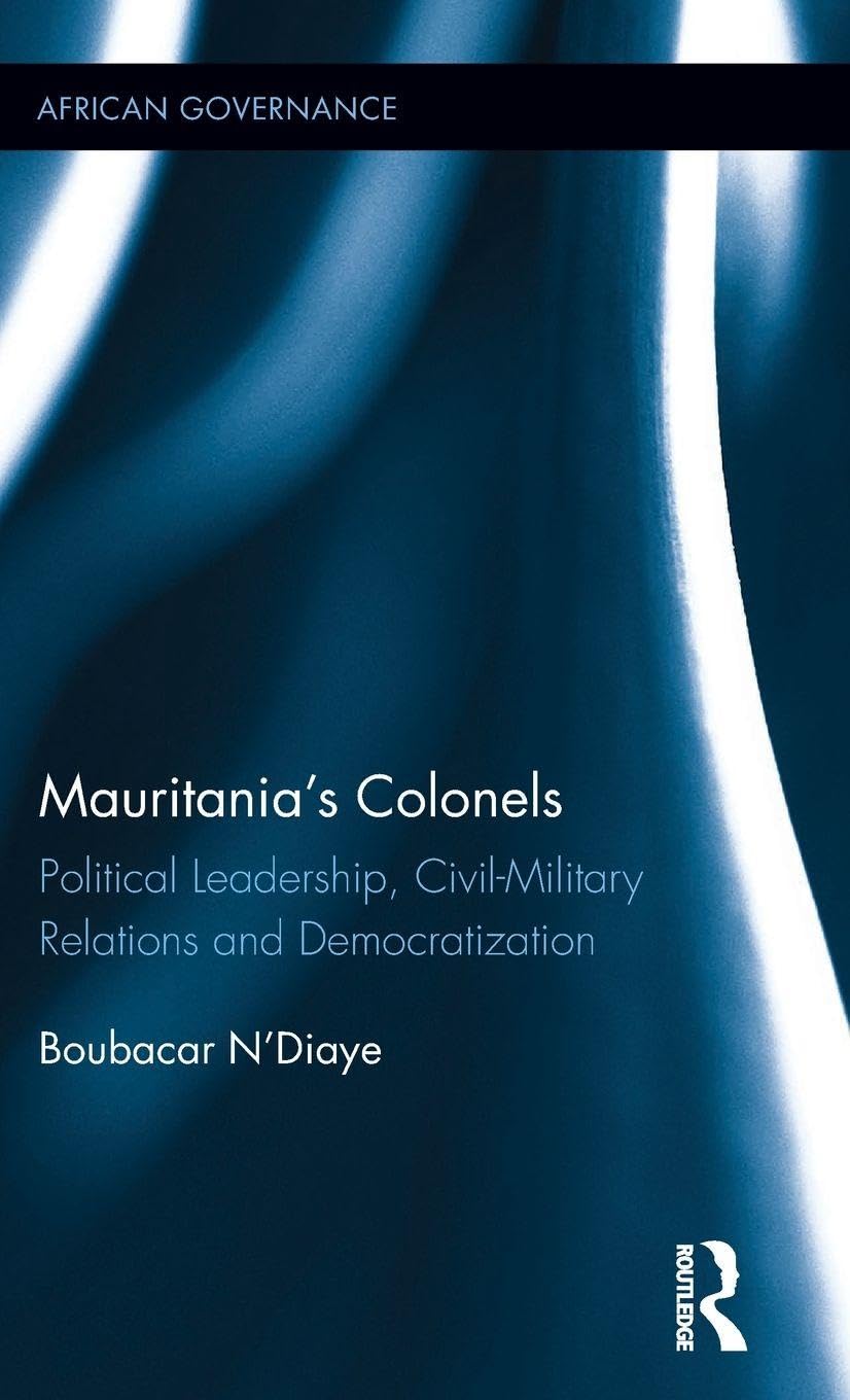 Mauritania's Colonels (African Governance)      1st Edition