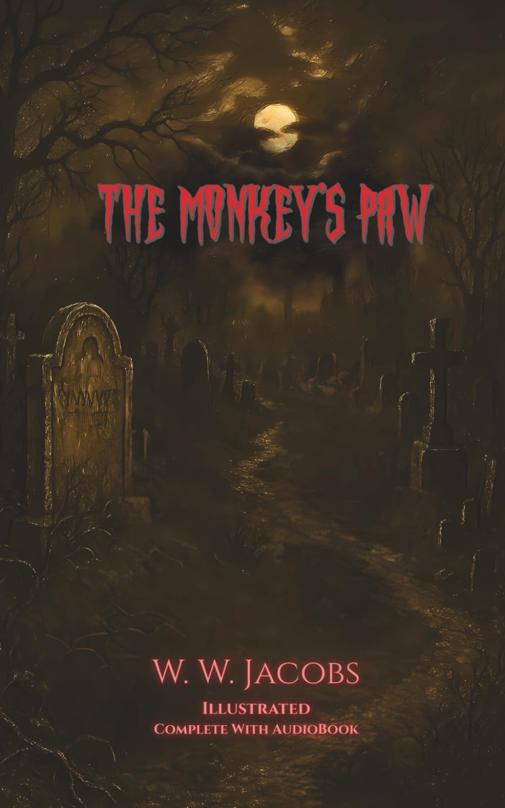 The Monkey’s Paw: A Classic Horror Short Story for Kids: Illustrated in Color with a Profesionally Narrated Audiobook — Perfect for Spooky Halloween Read-Alouds