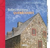 Belles maisons québécoises (French Edition) 2761924045 Book Cover