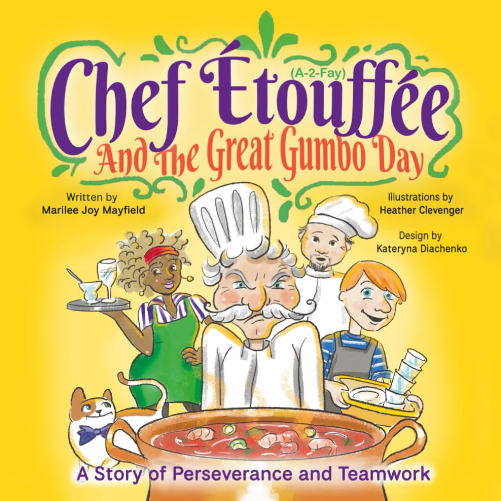 Chef Etouffee and the Great Gumbo Day: A Story of Perseverance and Teamwork