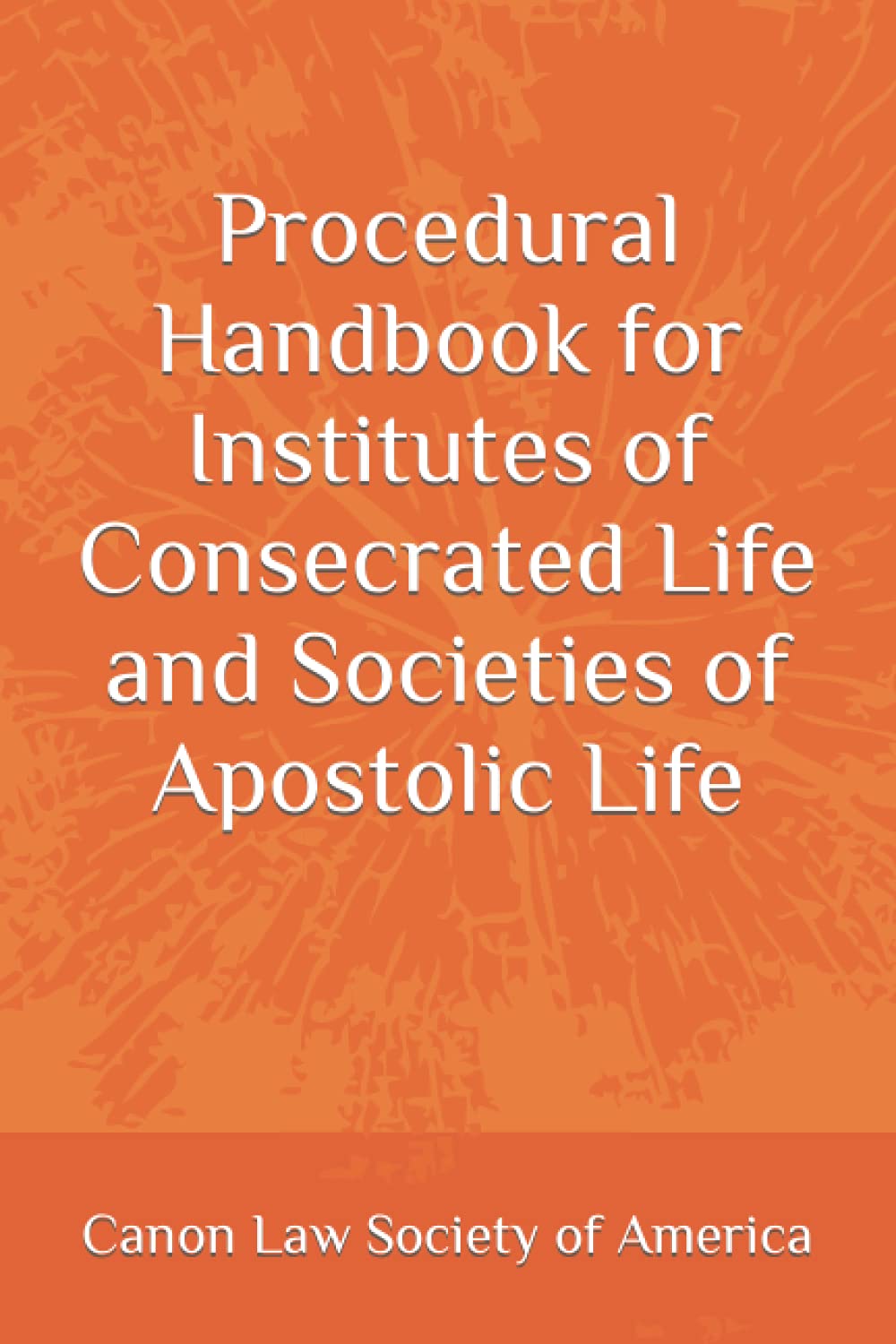 Procedural Handbook for Institutes of Consecrated Life and Societies of Apostolic Life