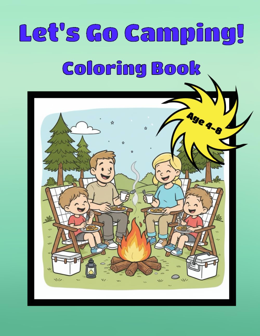 Let’s Go Camping! Coloring Book: A Fun Outdoor Coloring Book for Kids Ages 4–8