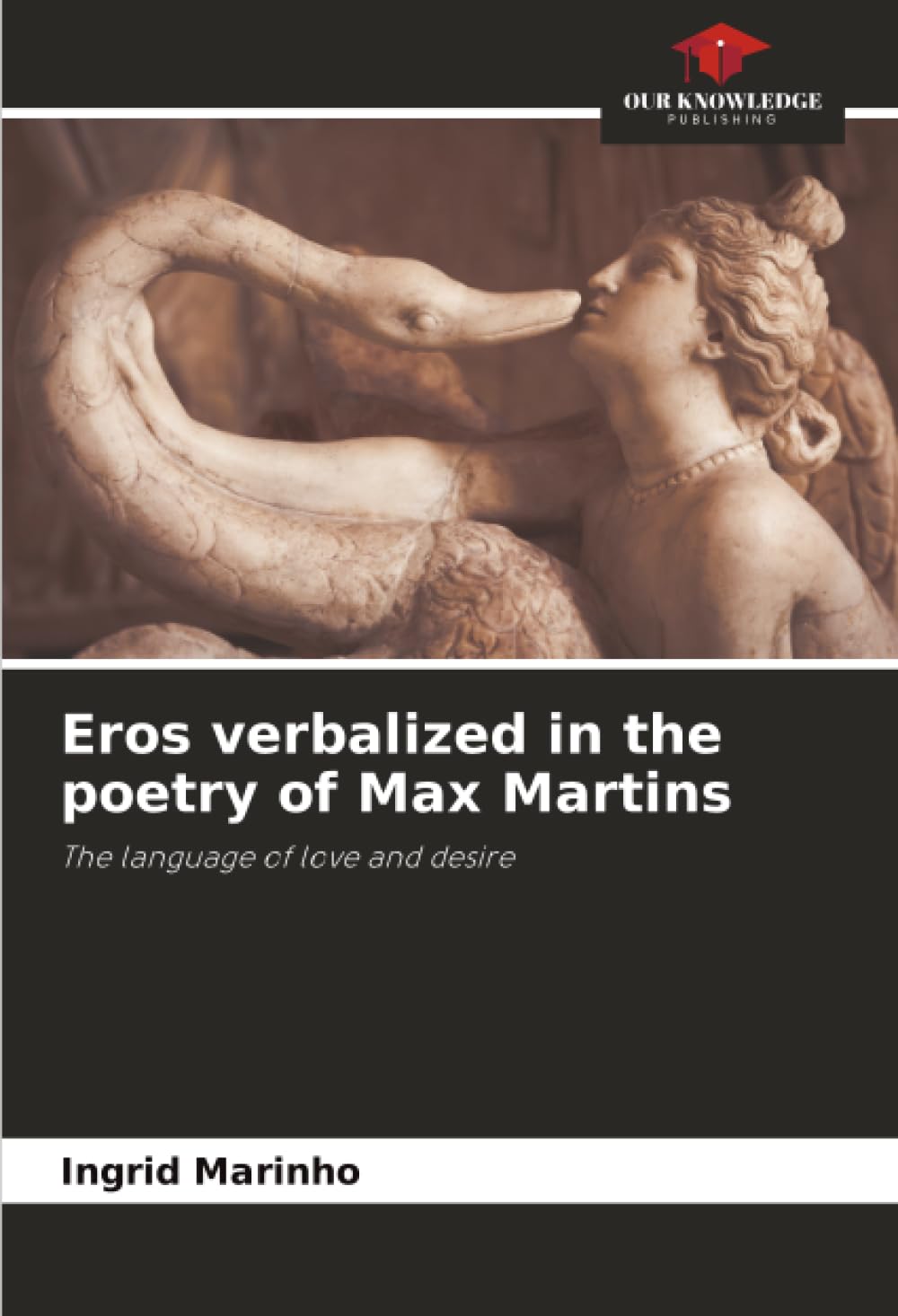 Eros verbalized in the poetry of Max Martins: The language of love and desire