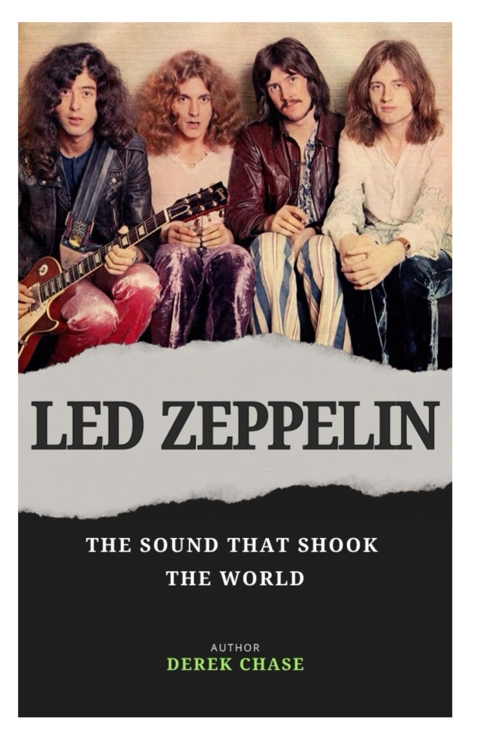 LED ZEPPELIN: THE SOUND THAT SHOOK THE WORLD: THE RISE, THE GLORY, AND THE ETERNAL LEGACY OF ROCK’S RELUCTANT GODS