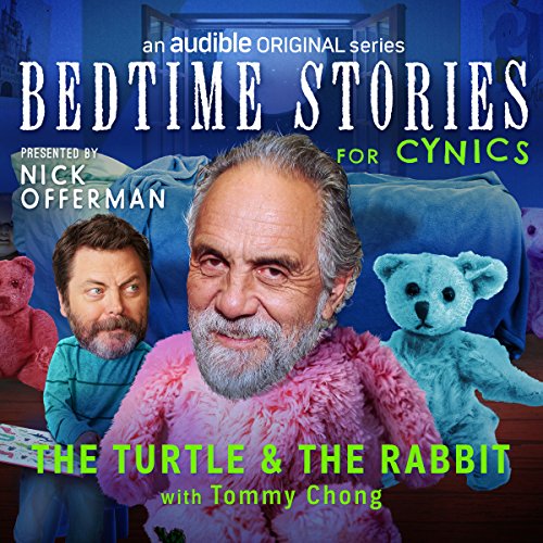 Ep. 8: The Turtle and the Rabbit with Tommy Chong (Bedtime Stories for Cynics) by Nick Offerman | Free Audiobook