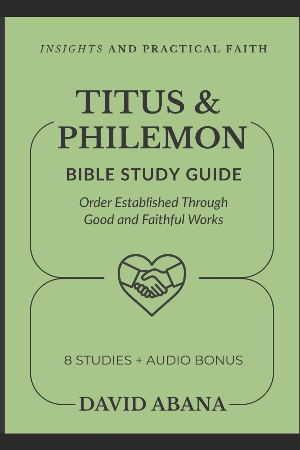 Titus and Philemon Bible Study Guide: 8 Studies for Personal and Group Exploration (Practical Faith Bible Studies)