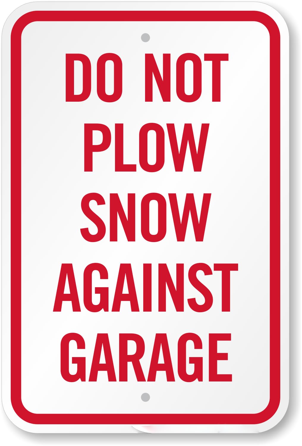 No Garage Snow Piling Restriction Sign, Yard Snow Piling Prohibition Warning Metal Sign 8x12 Inch