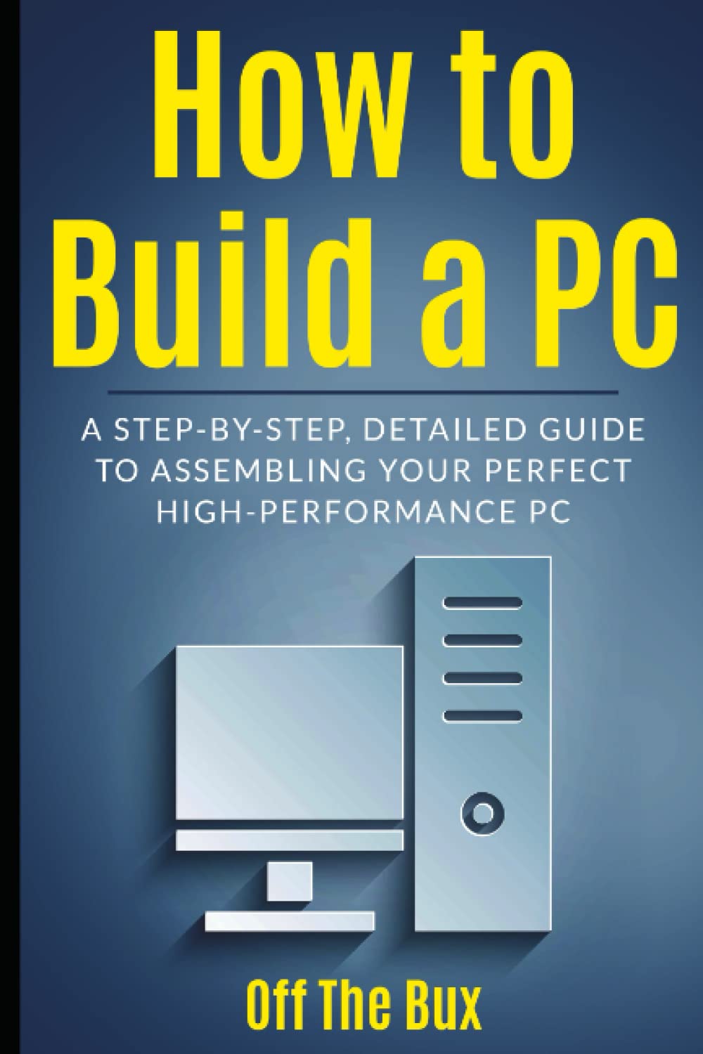 How to Build a PC: A Step-by-Step Detailed Guide to Assembling Your ...