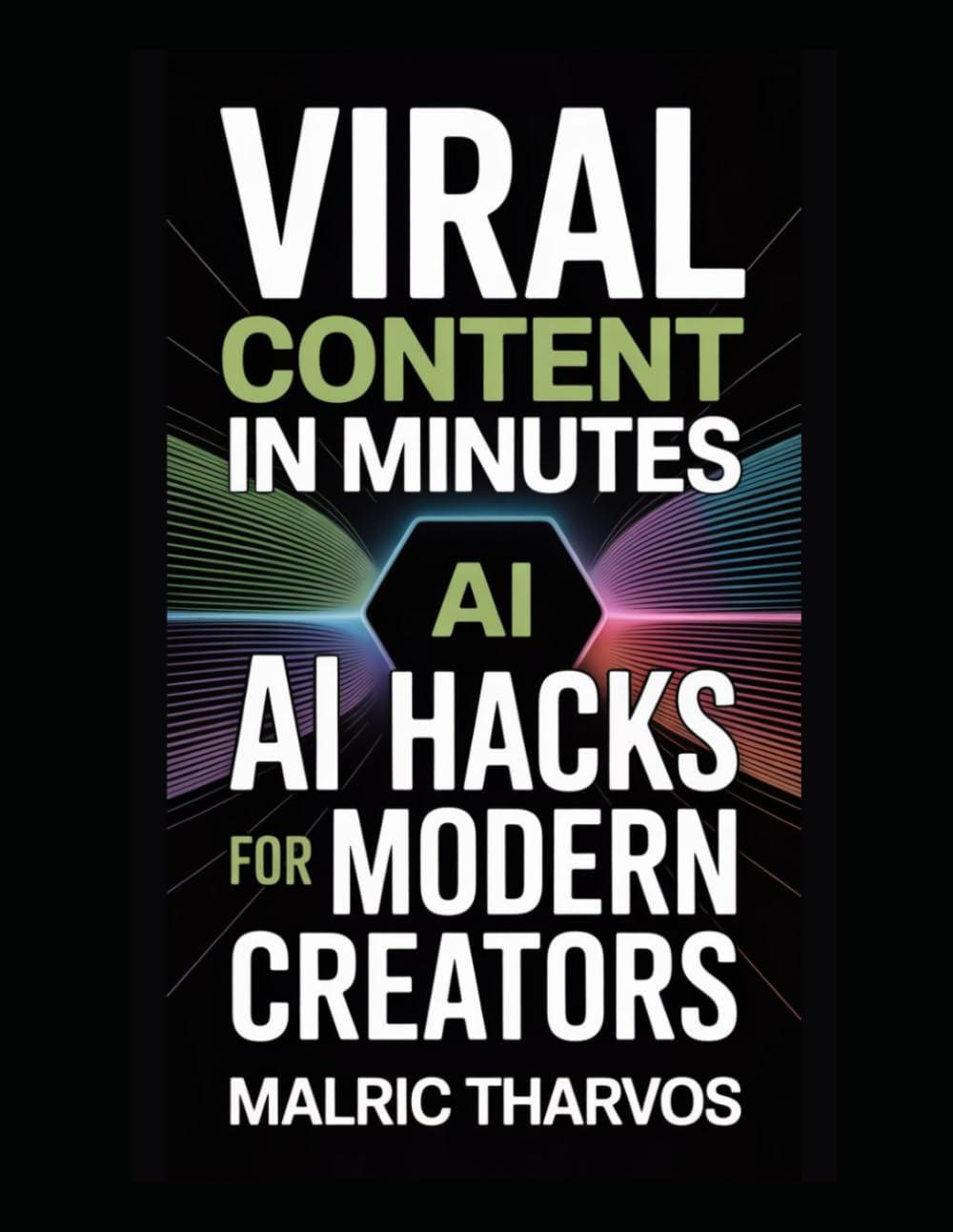 Viral Content in Minutes: AI Hacks for Modern Creators