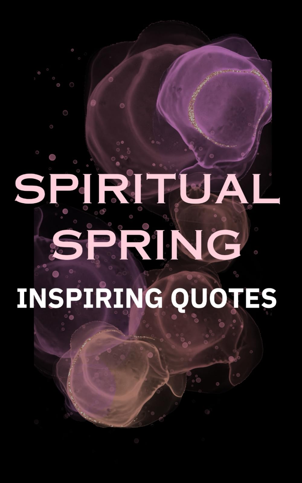 Spiritual spring: Inspiring quotes