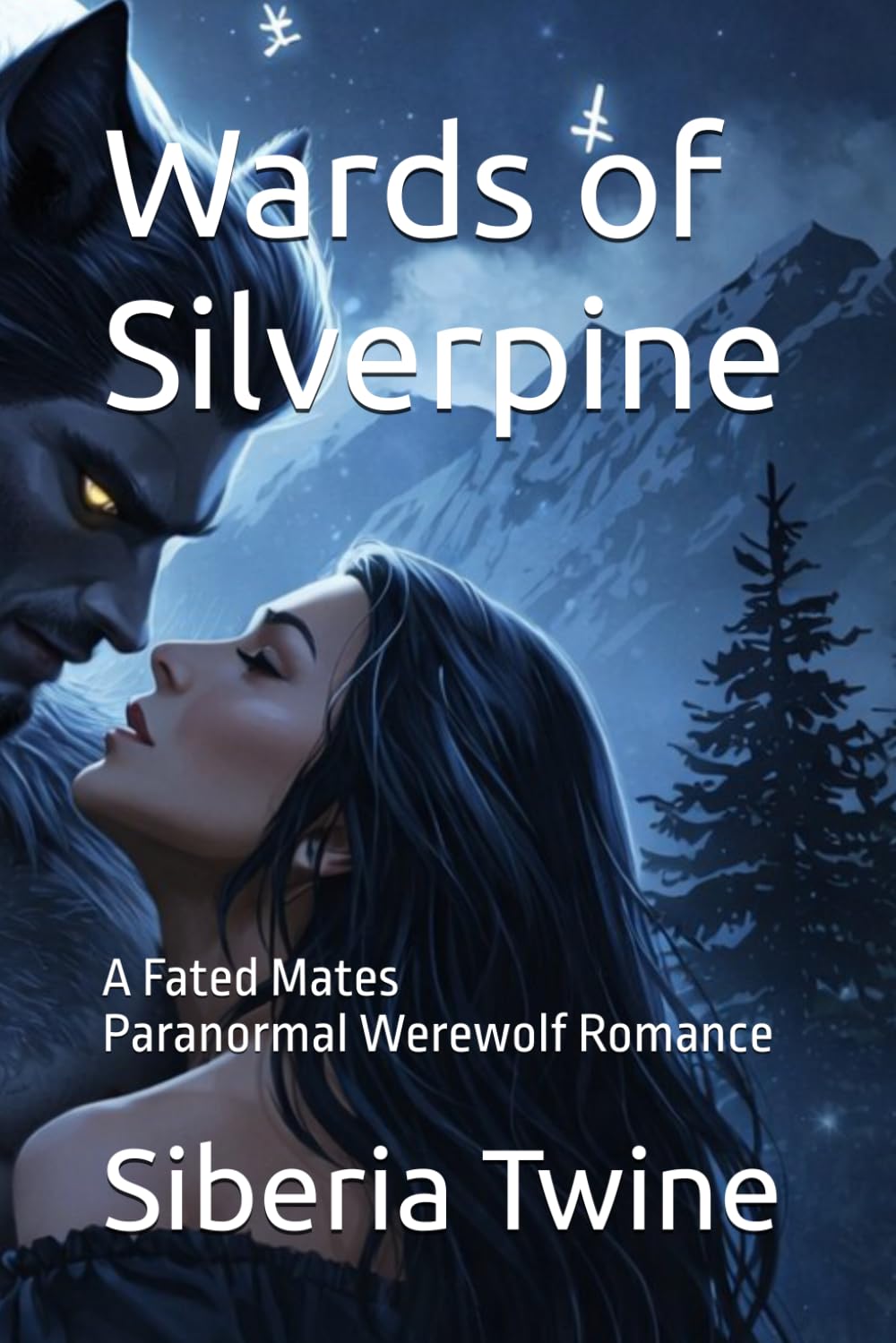 Wards of Silverpine: A Fated Mates Paranormal Werewolf Romance (Wardens of the Silverpine Mountains)