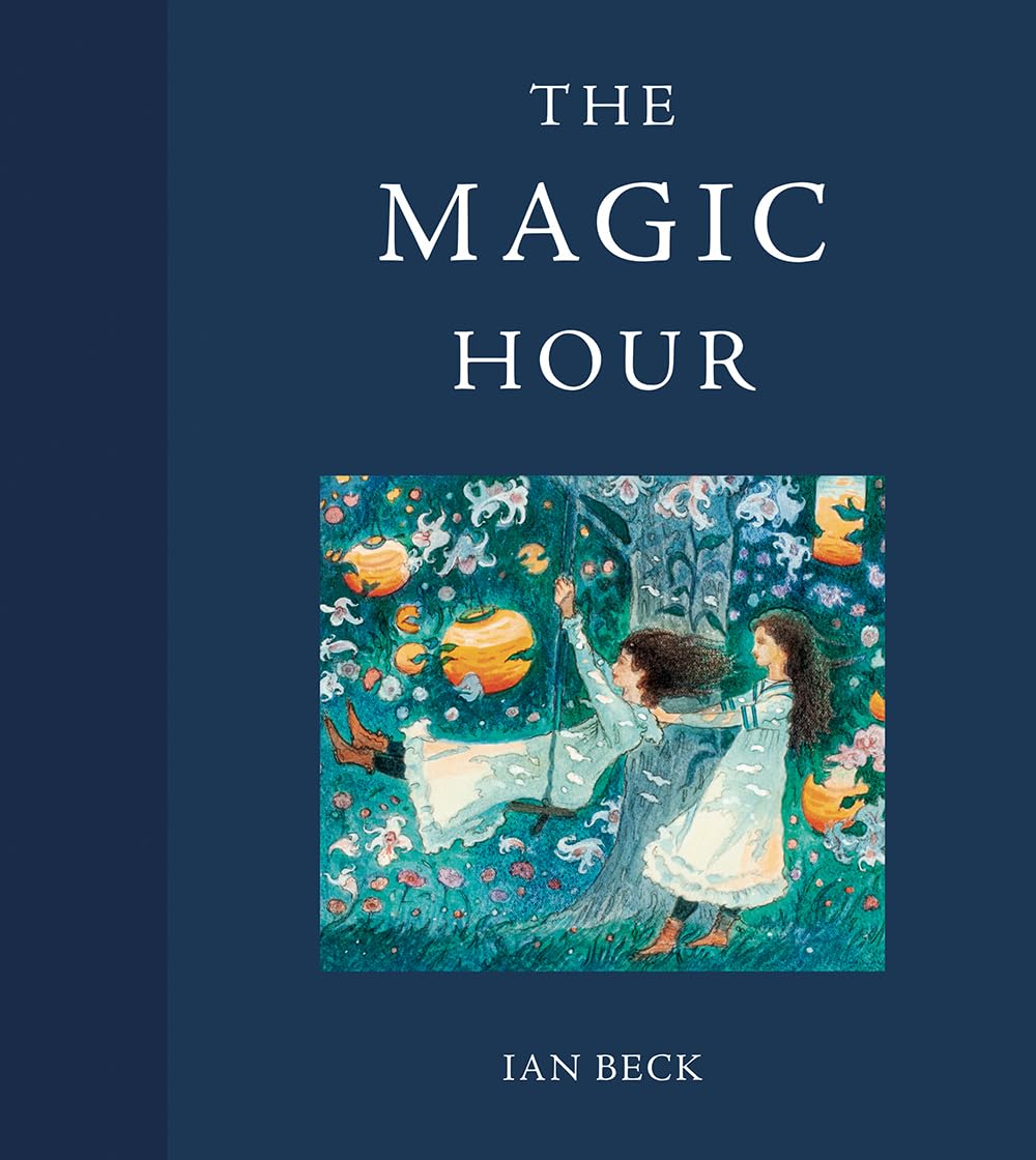 The Magic Hour by Ian Beck HARDBACK 9781849766241