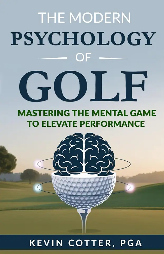 The Modern Psychology of Golf: Mastering the Mental Game to Elevate Performance product image