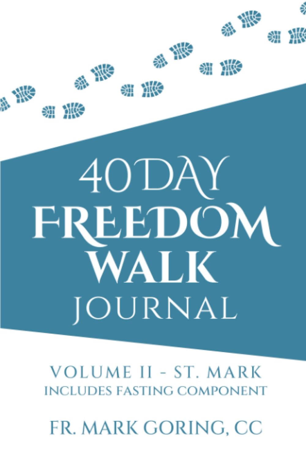 Independently published 40 Days Freedom Walk Journal: VOLUME II - ST. MARK includes fasting component