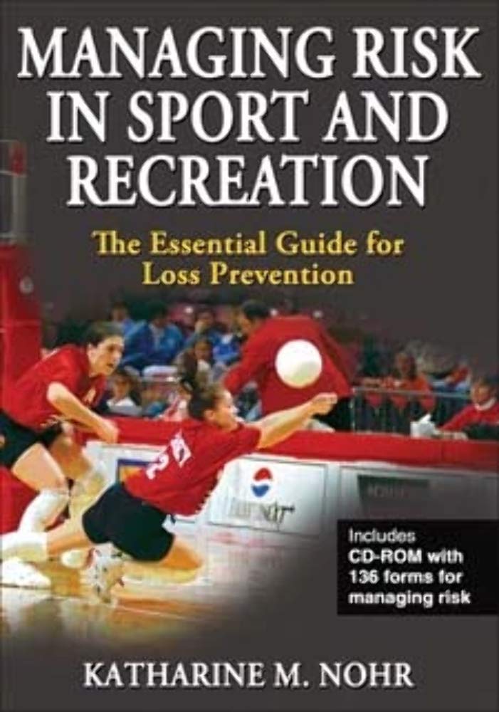 Managing Risk in Sport and Recreation: The Essential Guide for Loss Prevention (Book & CD-ROM)