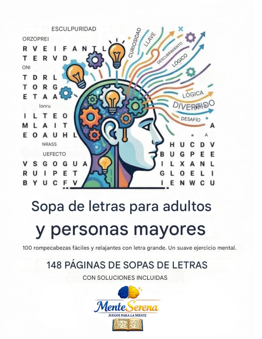 Sopa de letras para adultos y personas mayores: 100 rompecabezas fáciles y relajantes • Letras grandes • Ejercicios mentales suaves