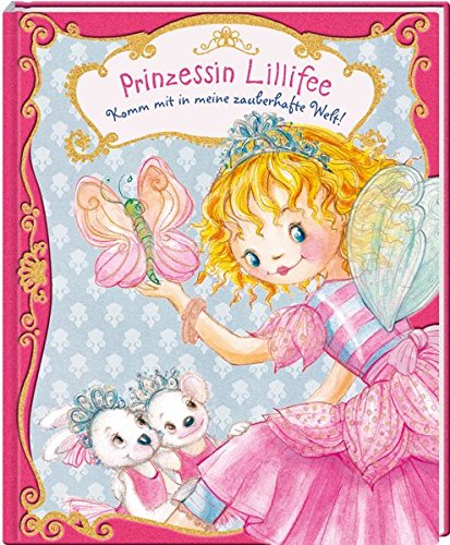Prinzessin Lillifee: Komm mit in meine zauberhafte Welt! Prinzessin Lillifee: Komm mit in meine zauberhafte Welt!