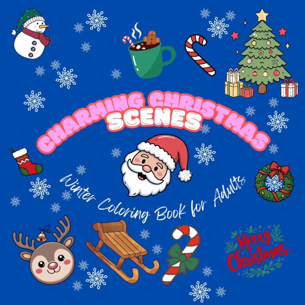 Charming Christmas Scenes – Winter Coloring Book for Adults: Relax, De-Stress, and Enjoy the Cozy Holiday Season