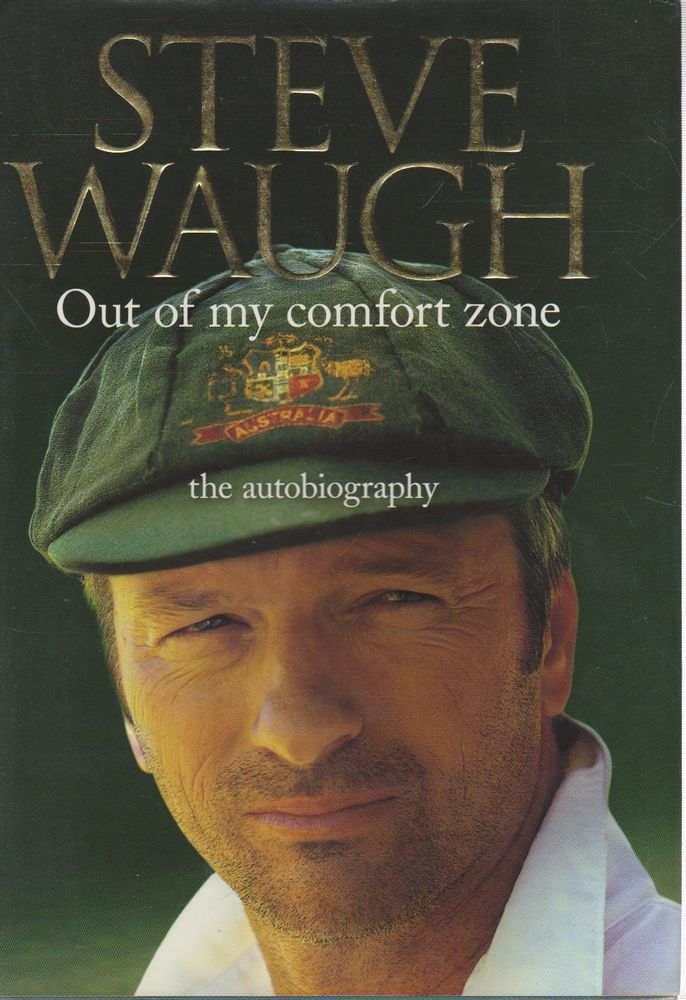 Steve Waugh - Out Of My Comfort Zone - The Autobiography Hardcover – 1 Jan. 2005