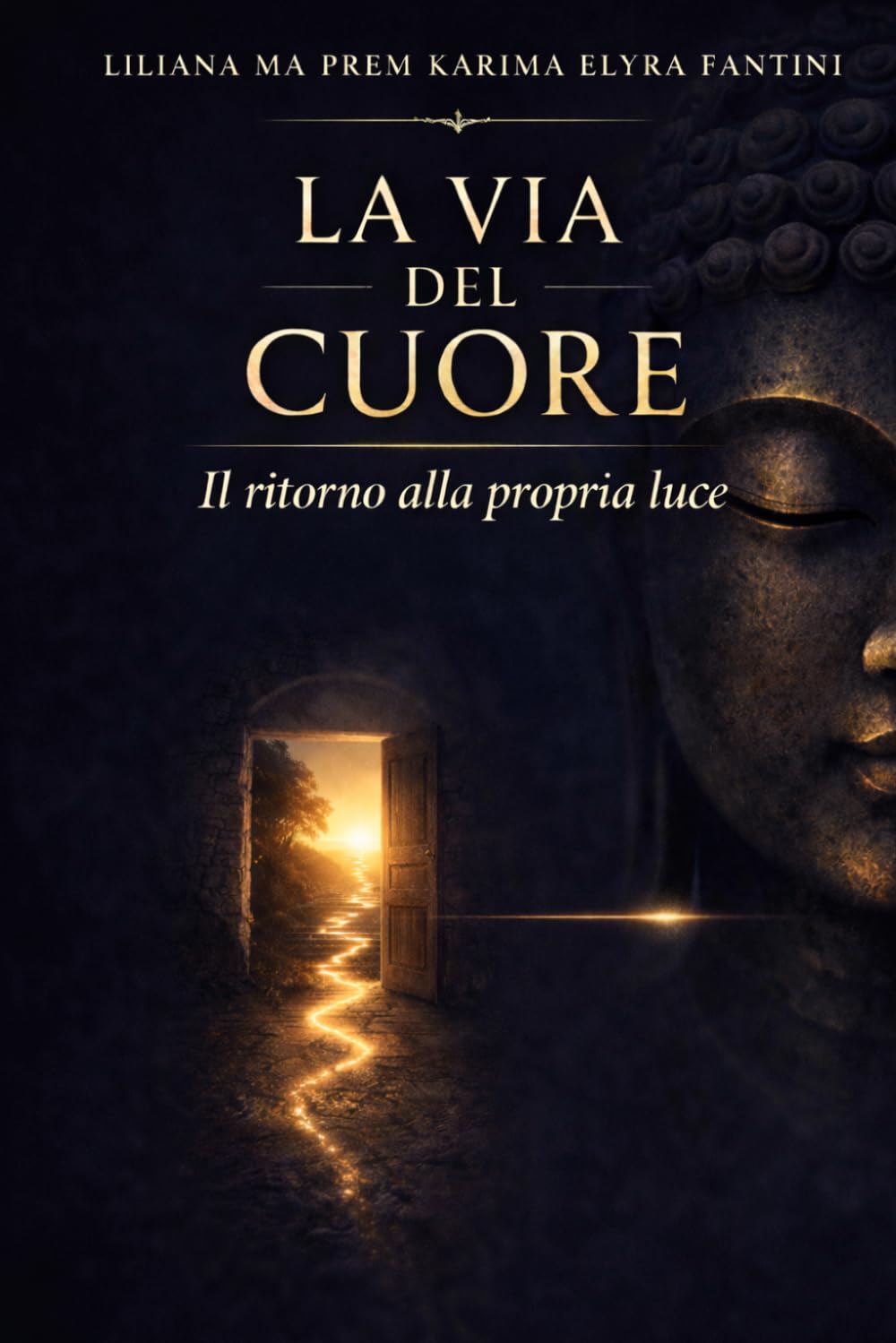 LA VIA DEL CUORE: Il ritorno alla propria luce