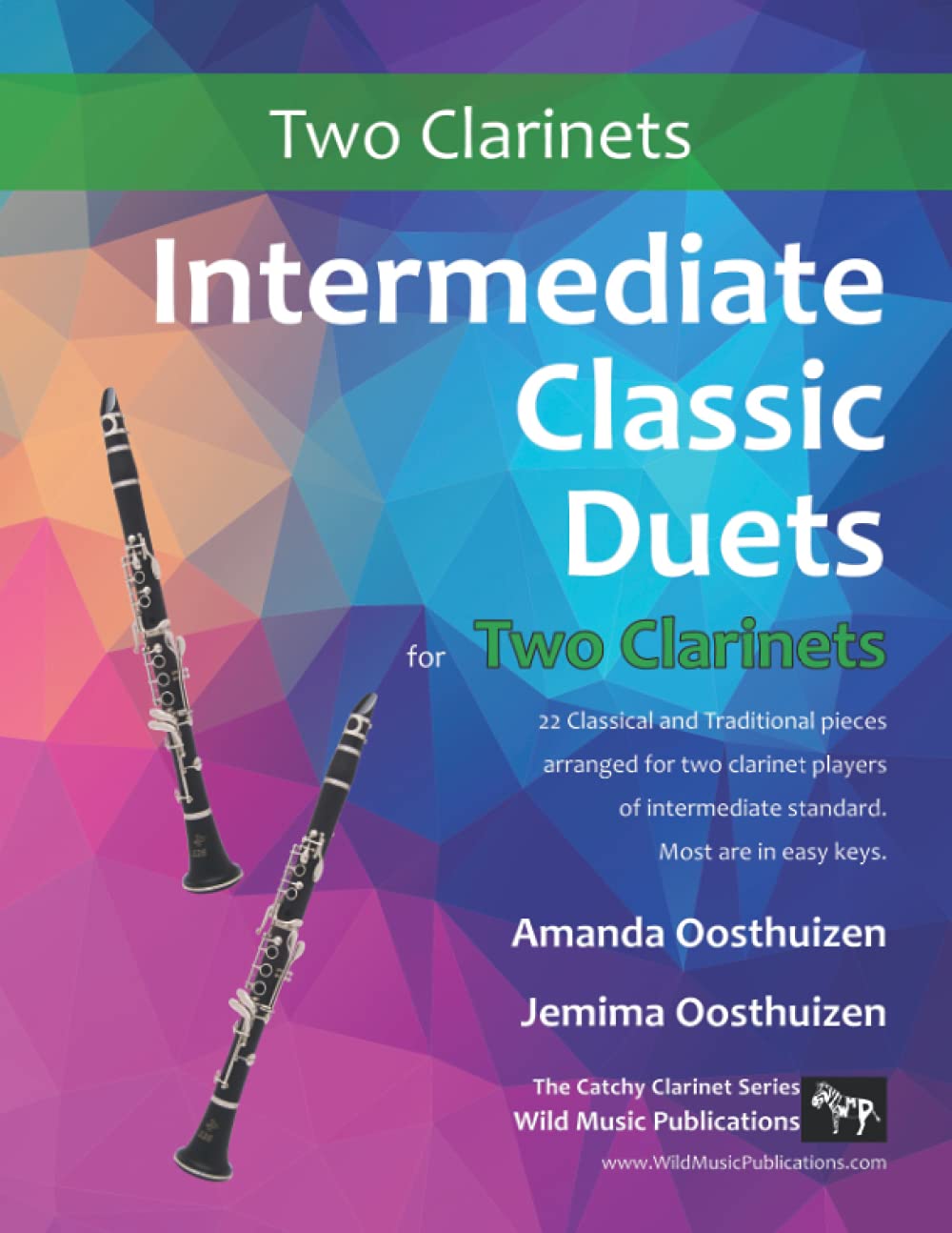 Intermediate Classic Duets for Two Clarinets: 22 classical and traditional melodies for two equal clarinets of intermediate standard. Requiring some .