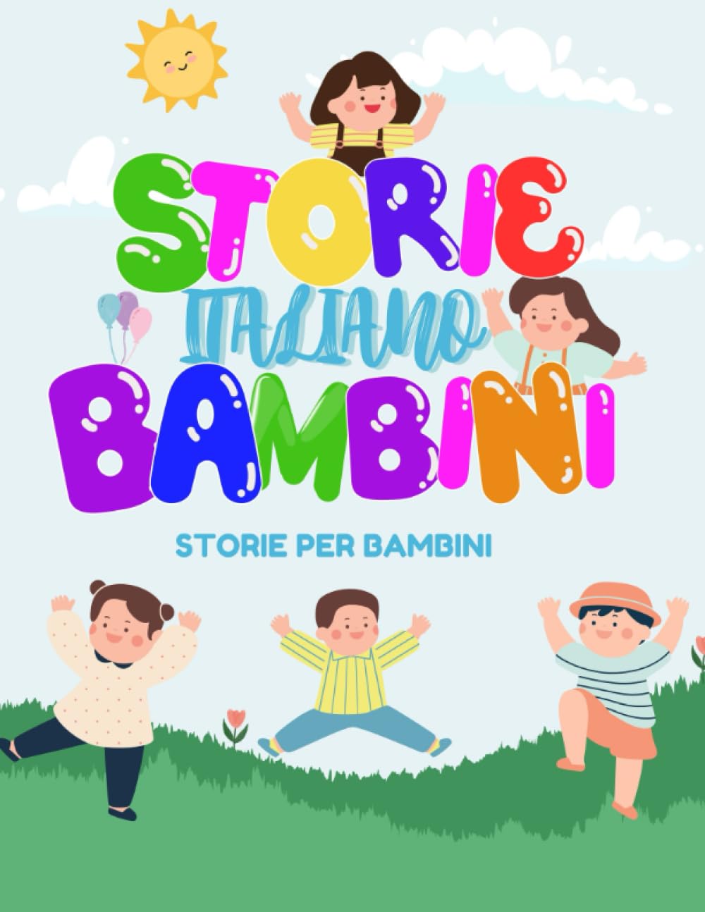 Storie per Bambini: A Collection of kids stories in Italian language , Inspire Adventures, and Teach Timeless Values to kids (Italian Edition)