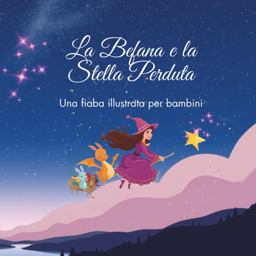 La Befana e la Stella Perduta: Una fiaba illustrata per bambini