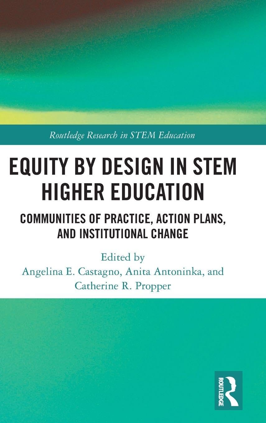 Equity by Design in STEM Higher Education: Communities of Practice, Action Plans, and Institutional Change (Routledge Research in STEM Education)