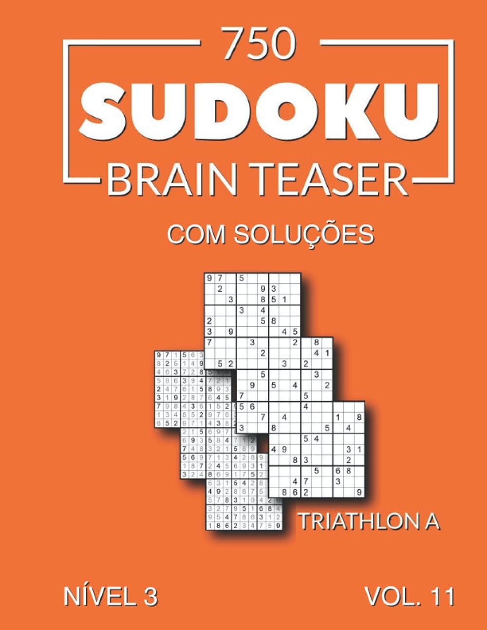 750 Sudoku Brain Teaser Triathlon A com soluções Nível 3 Vol. 11