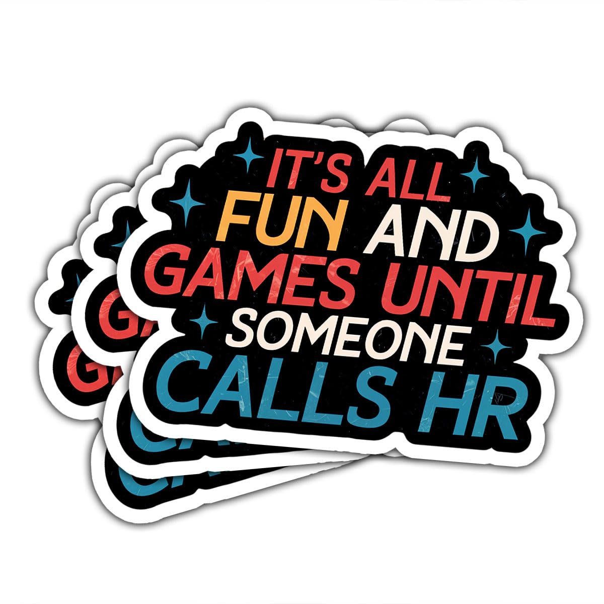 3Pcs It's All Fun and Games Until Someone Call HR Sticker Funny HR Stickers HR Quote Human Resources Gift Someone Call HR Decal for Laptop Water