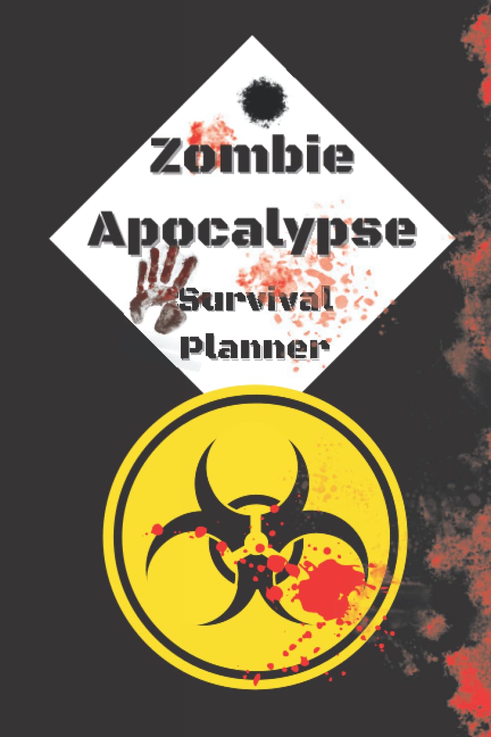 Zombie Apocalypse Survival Planner: Plan your Zombie Apocalypse Survival with these smart lists and scenarios