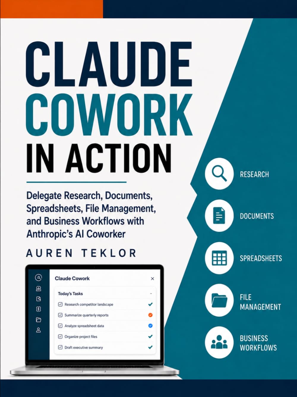Claude Cowork in Action: Delegate Research, Documents, Spreadsheets, File Management, and Business Workflows with Anthropic’s AI Coworker (The Claude AI Builder Series)