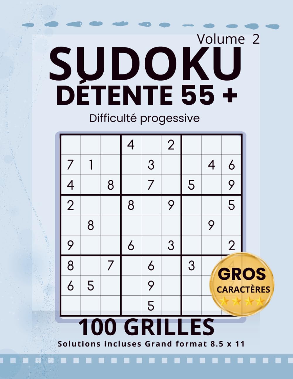 Sudoku Détente 55+ , Volume 2: 100 grilles en gros caractères | Difficulté progressive facile à moyen | Grand format 8,5 x 11 avec solutions