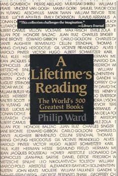 A Lifetime's Reading: Five Hundred Great Books to Be Enjoyed over 50 Years