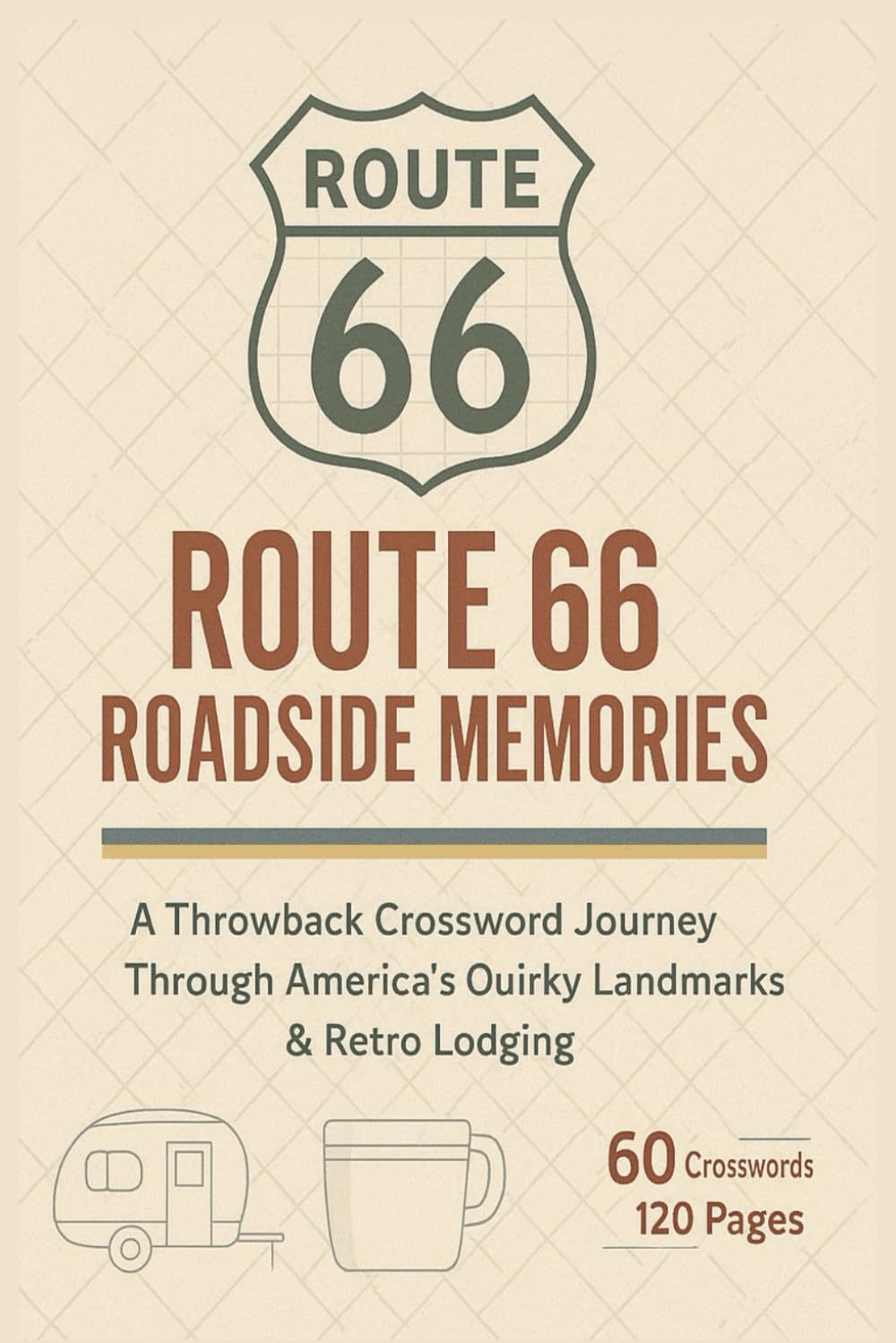 Route 66 Roadside Memories: A Throwback Crossword Journey Through America’s Quirky Landmarks & Retro Lodging | 6x9 inches, 120 pages | 60 Puzzles ... ... Gift for Vacations, Holidays and Relaxation