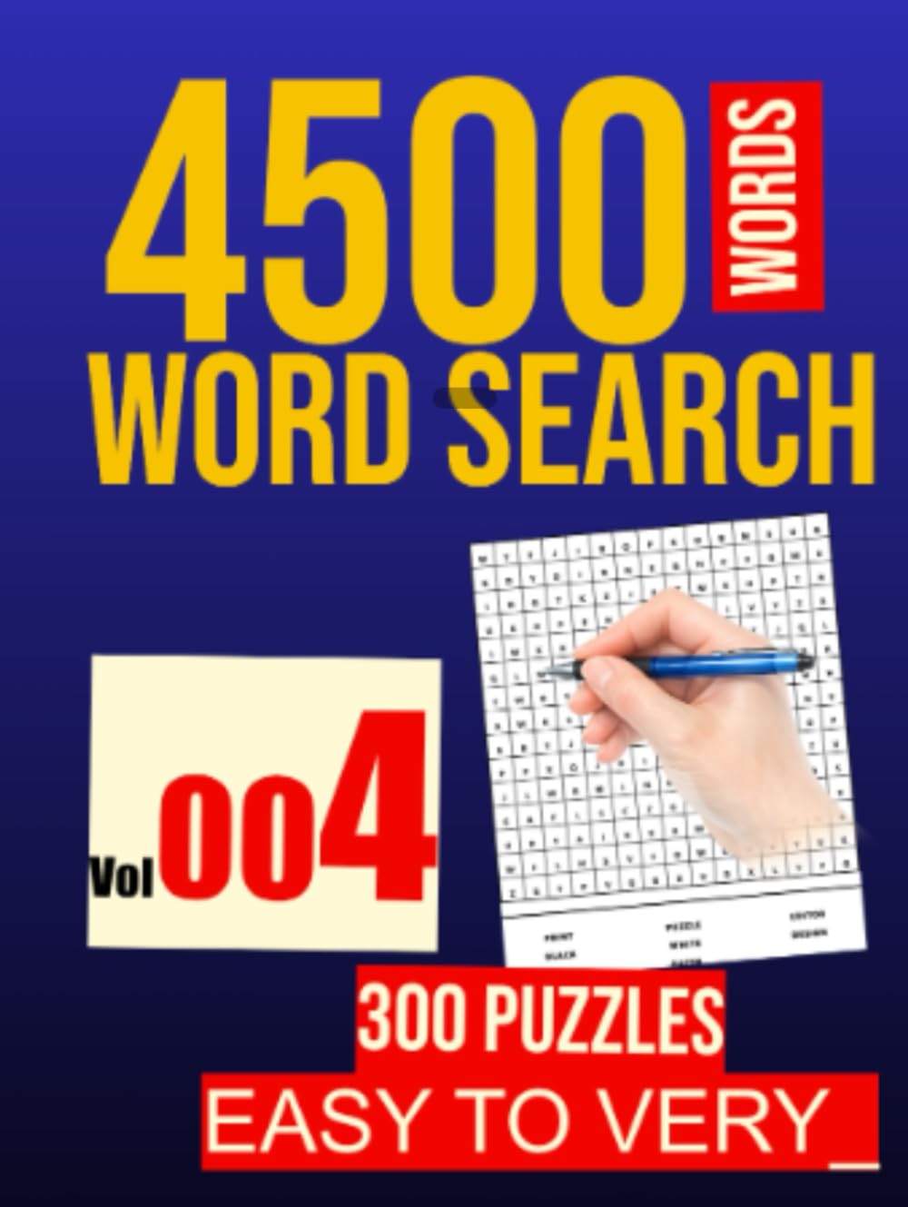 300 "WORD SEARCH PUZZLE": 4500 WORDS: VOL . 004 (300 WORD SEARCH PUZZLE IN EACH BOOK)