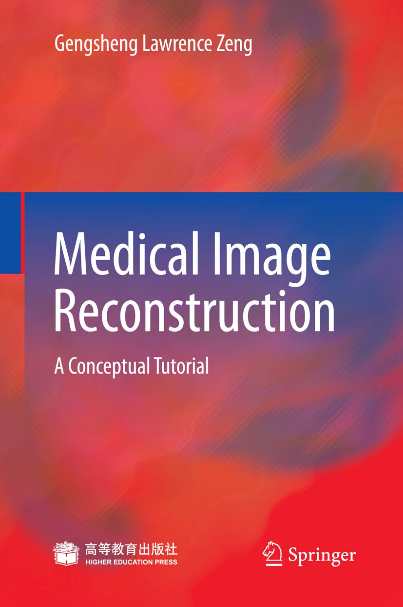 Medical Image Reconstruction A Conceptual Tutorial eBook Zeng