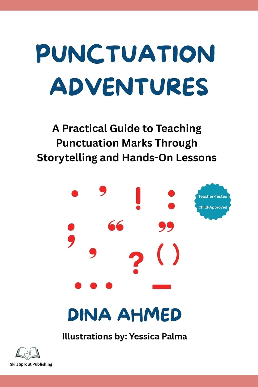 Punctuation Adventures: A Practical Guide to Teaching Punctuation Marks Through Storytelling and Hands-On Lessons