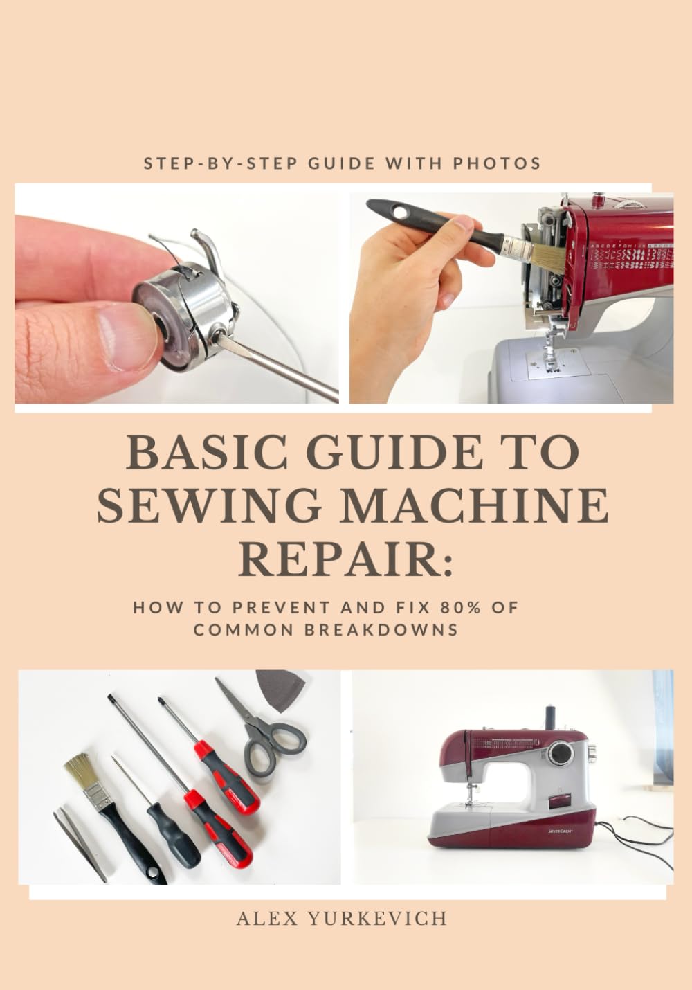 Basic Guide to Sewing Machine Repair: How to Prevent and Fix 80% of Common Breakdowns