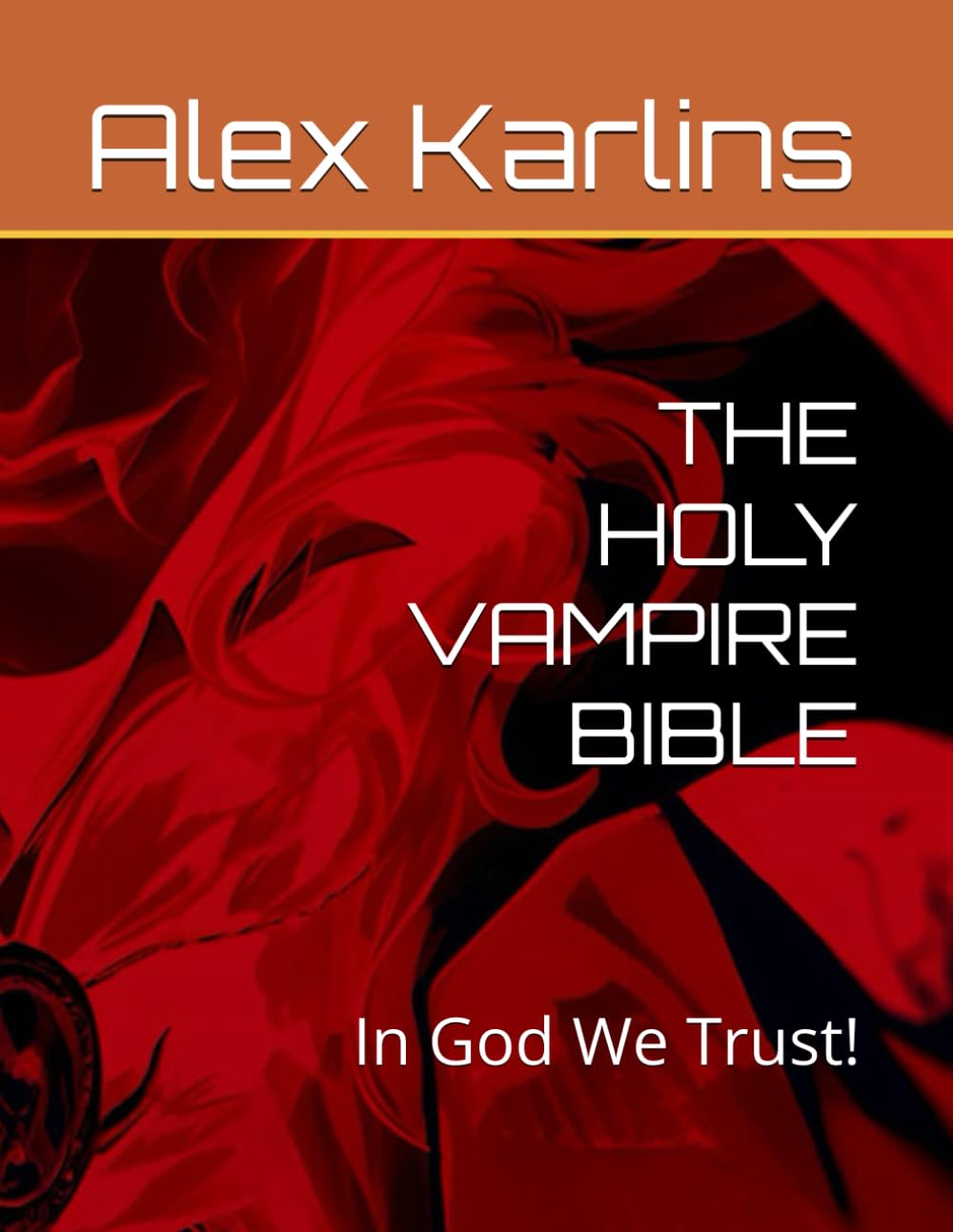 THE HOLY VAMPIRE BIBLE: In God We Trust!