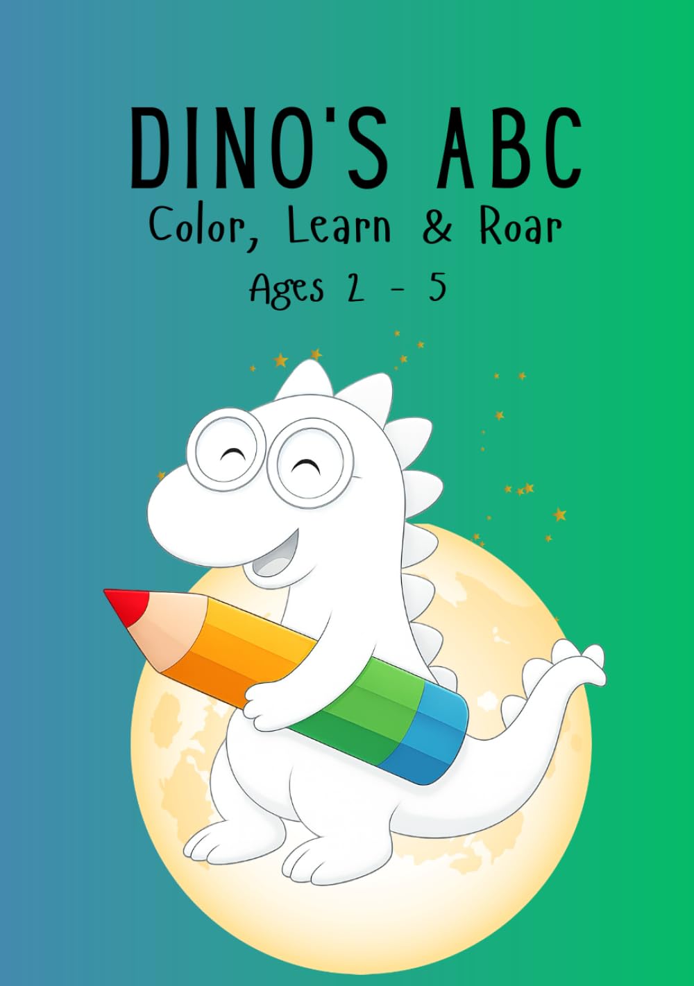 Dino's ABC: Color, Learn & Roar (The ABC Rhyme Adventure Series)