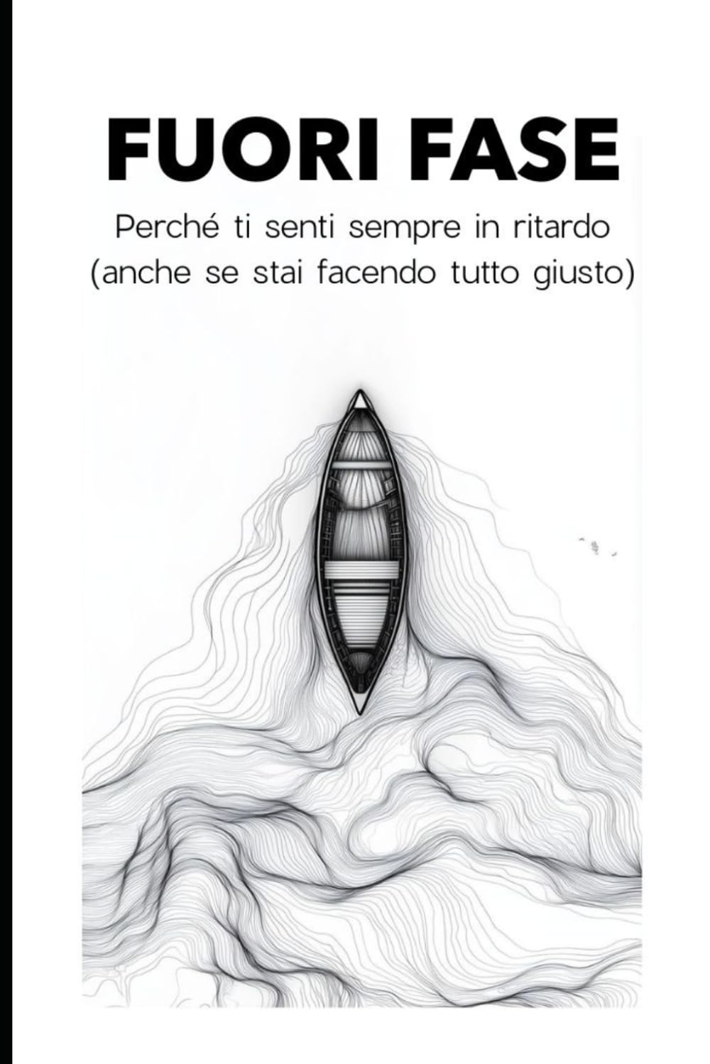 Fuori Fase: Perché ti senti sempre in ritardo (anche se stai facendo tutto giusto)