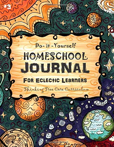 Do It Yourself Homeschool Journal #3: For Eclectic Learners (Homeschooling Handbooks)