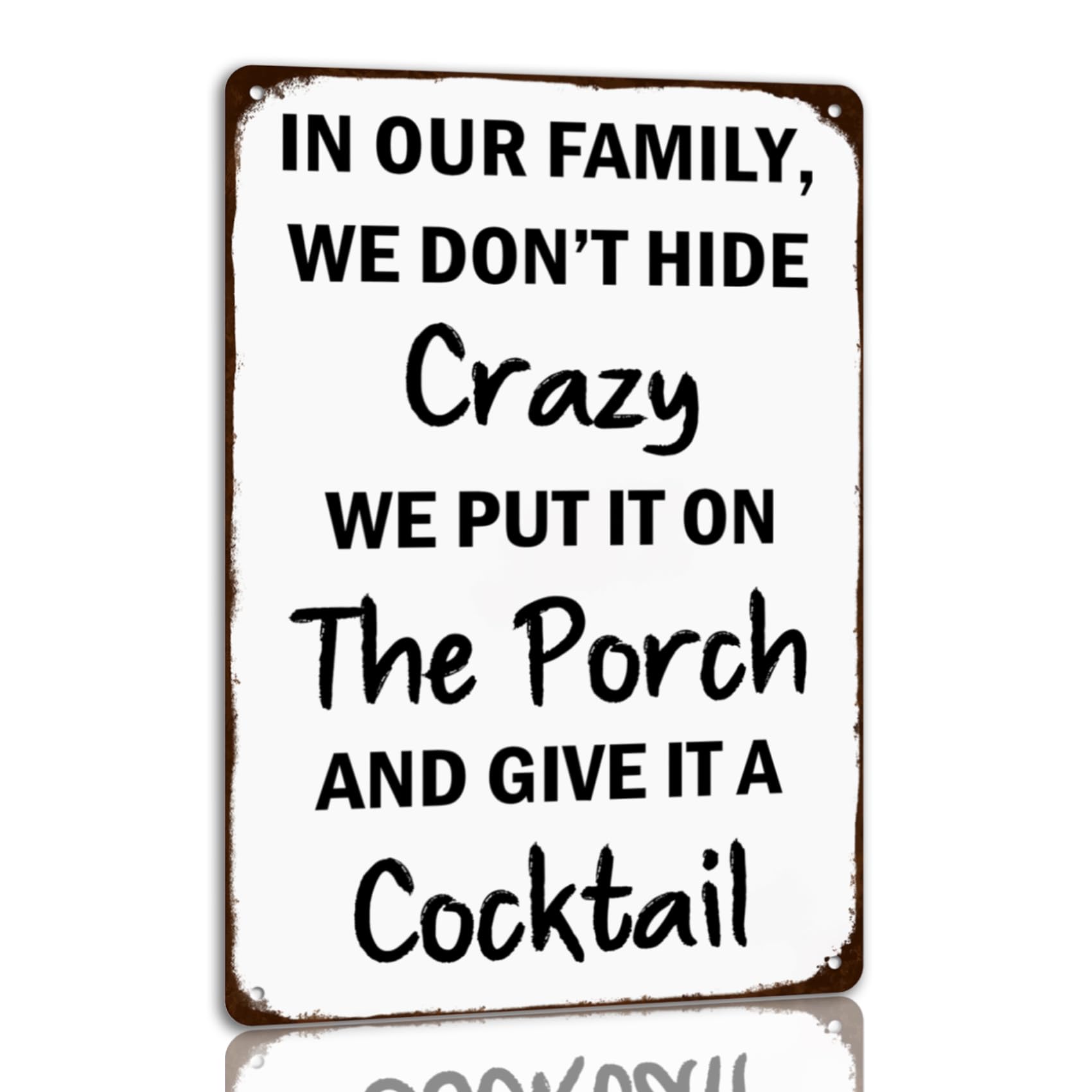 In Our Family We Don't Hide Crazy We Put It On The Porch And Give It a Cocktail Tin Sign Vintage Porch Metal Signs Funny Wall Decor Plaque For Home Bar Beach Pool Deck Porch Patio Outdoor Decoration 5