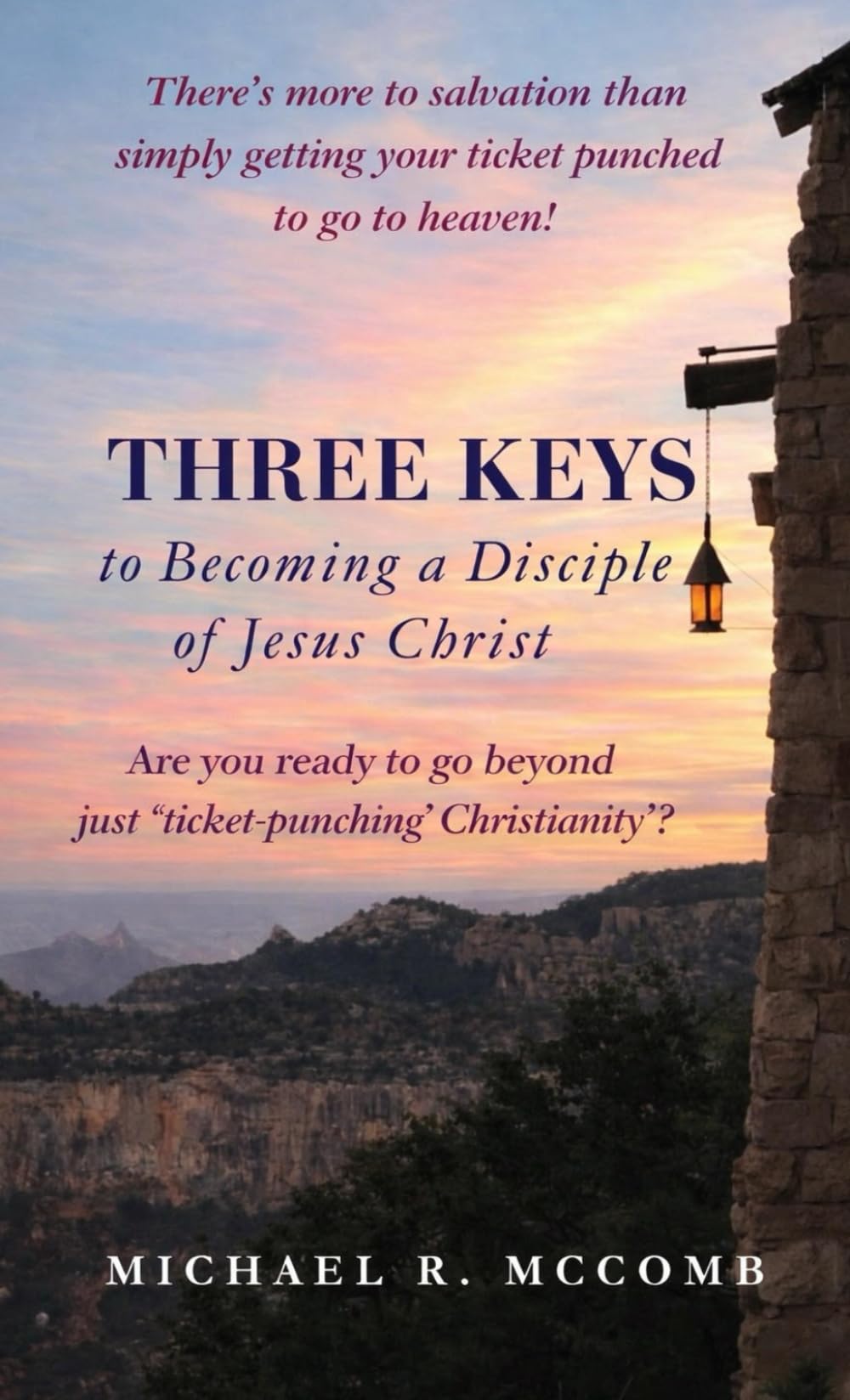 Three Keys to Becoming a Disciple of Jesus Christ