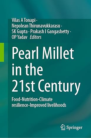 Pearl Millet in the 21st Century: Food-Nutrition-Climate resilience-Improved livelihoods-Wow! eBook
