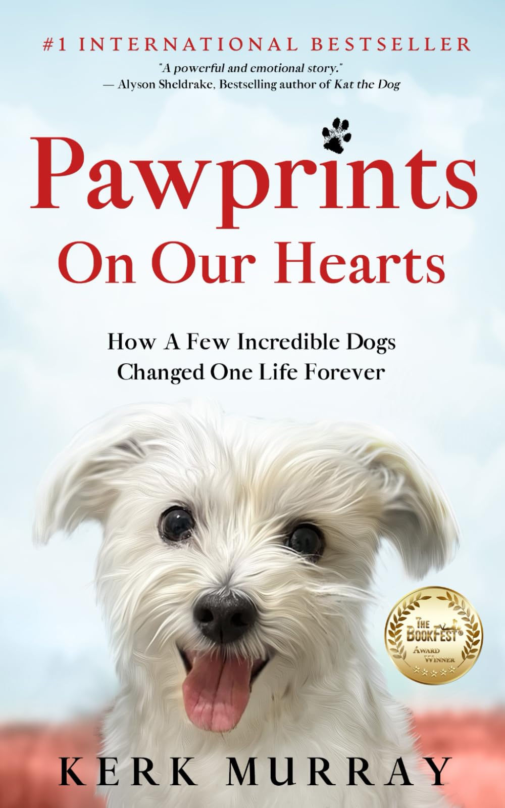 Pawprints On Our Hearts: How A Few Incredible Dogs Changed One Life Forever (Dog Lovers)