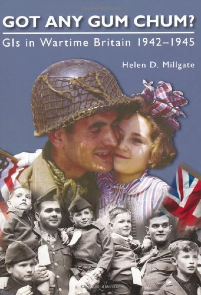Got Any Gum Chum: The GIS in World War II By Helen D Millgate