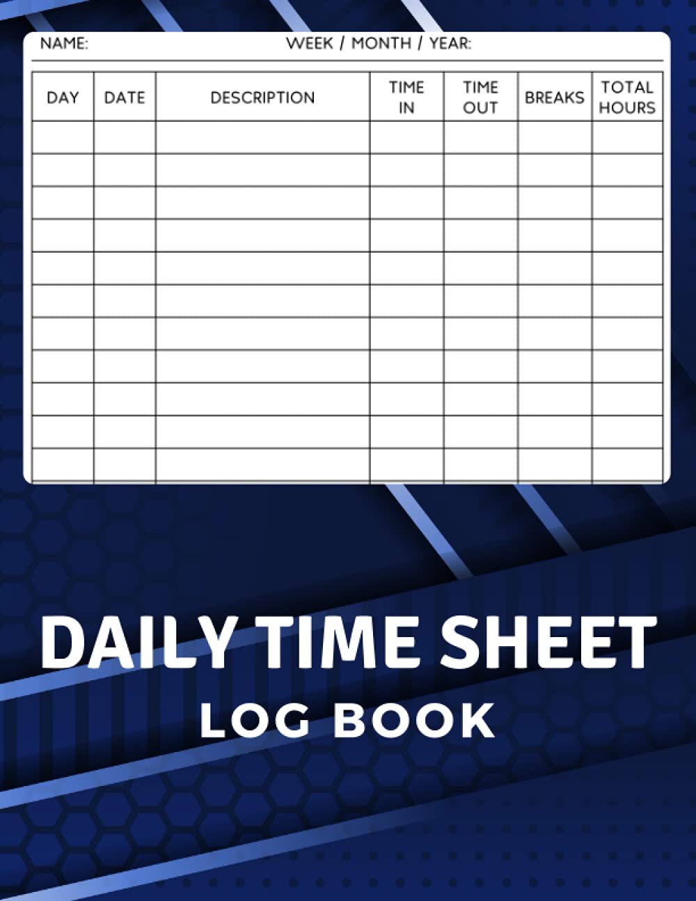 Daily Time Sheet Log Book: Undated Work Time Record Book, Employee Time Log Book